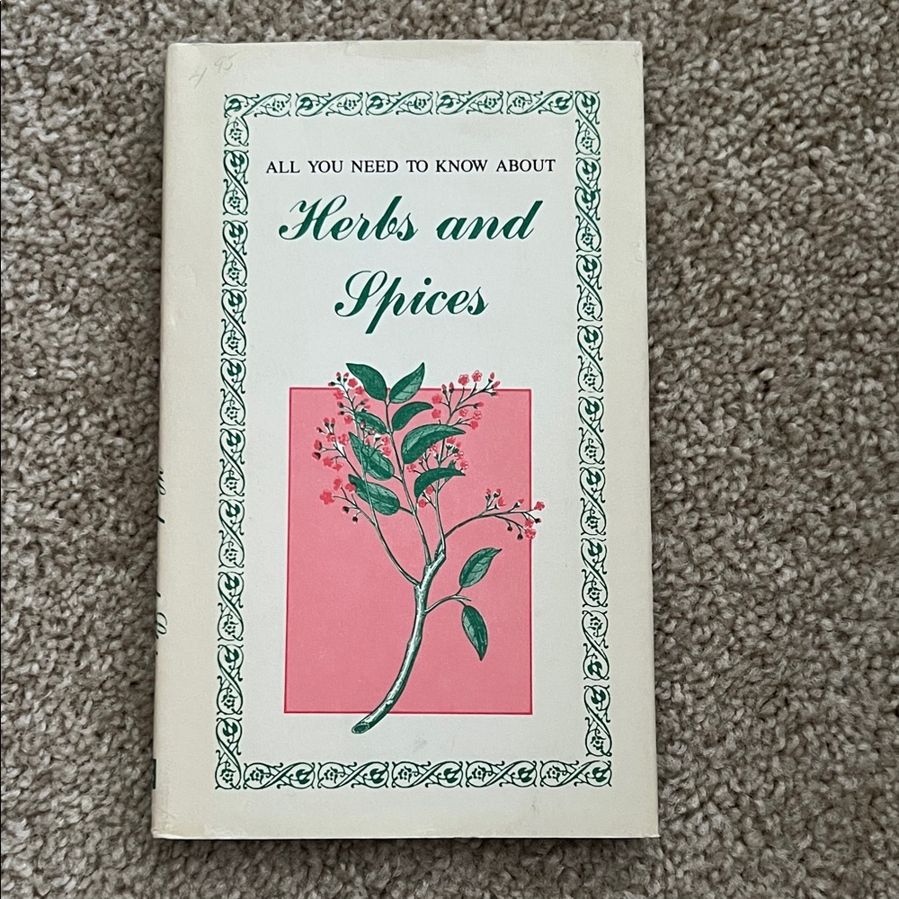 All You Need to Know About Herbs & Spices by G B Woodin